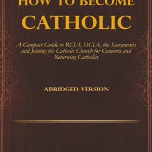 How to Become Catholic: A Compact Guide by Robert Milan, book cover